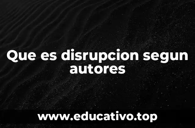 Que es disrupcion segun autores