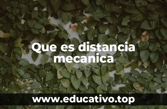 Que es distancia mecanica