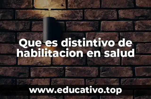 Que es distintivo de habilitacion en salud
