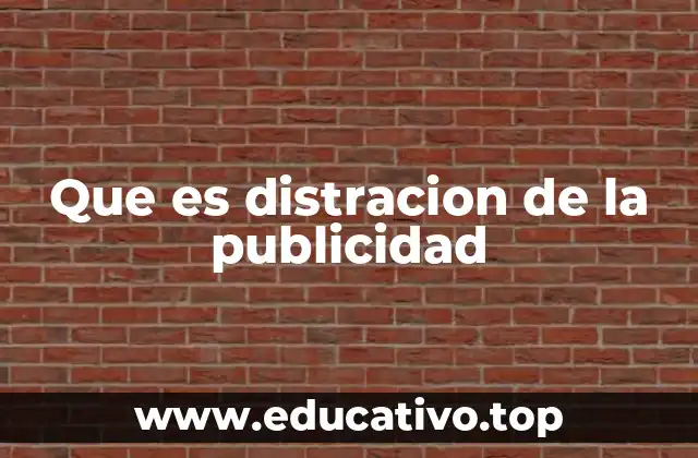Que es distracion de la publicidad