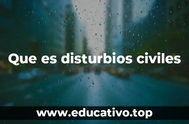 Que es disturbios civiles