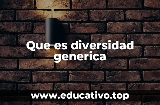 Que es diversidad generica