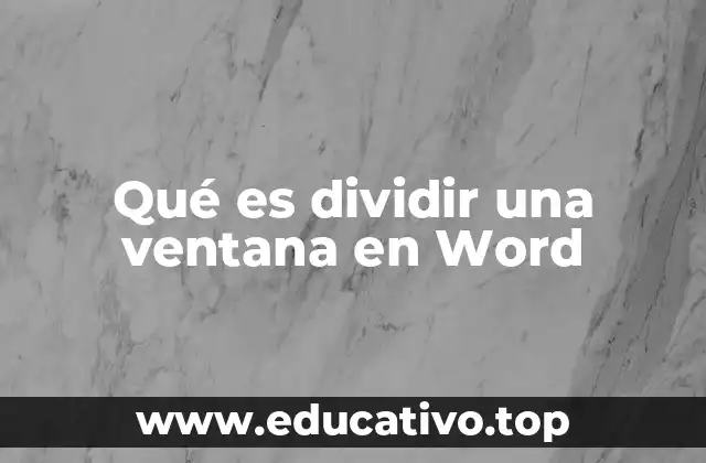 Qué es dividir una ventana en Word
