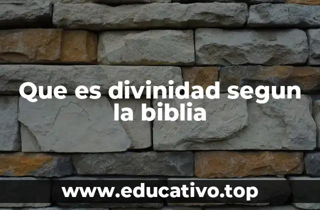 Que es divinidad segun la biblia