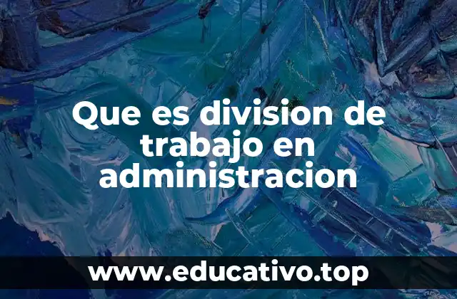 La importancia de la especialización en los procesos organizacionales