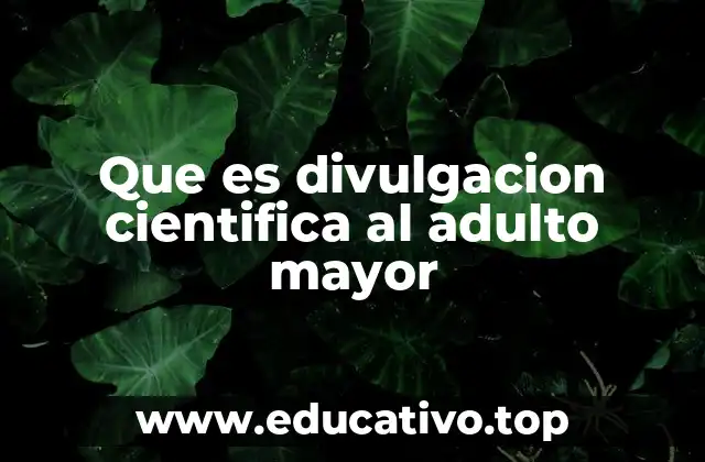 La importancia de acercar la ciencia al envejecimiento activo