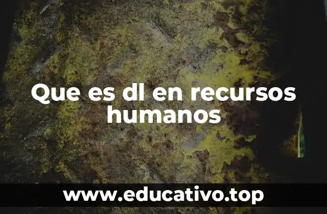 Que es dl en recursos humanos