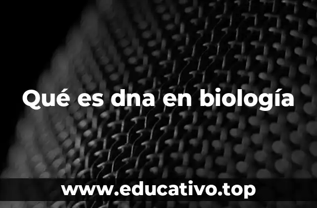 Qué es dna en biología