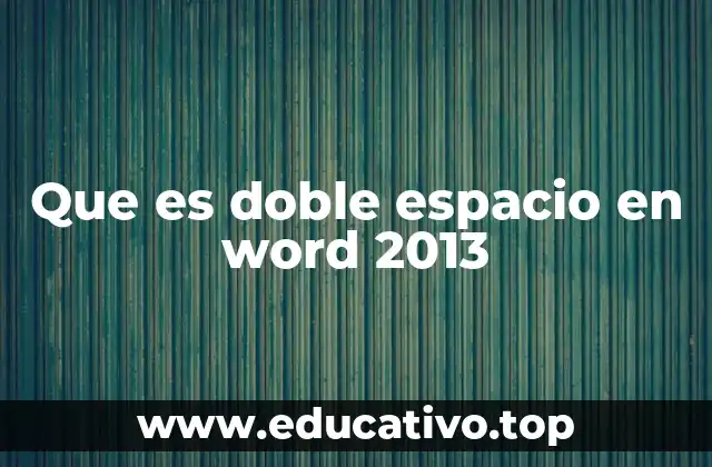 Que es doble espacio en word 2013