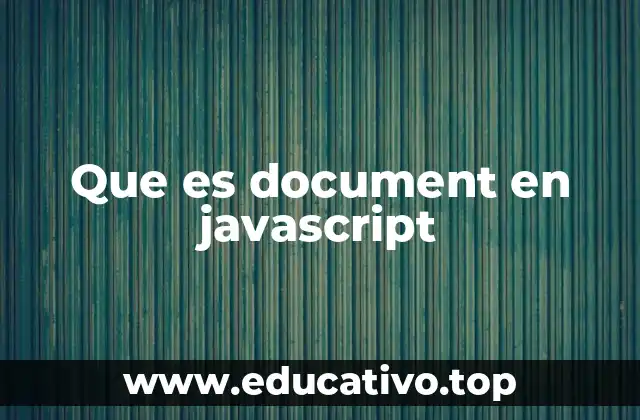 Que es document en javascript