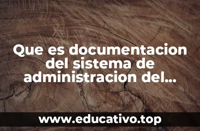 Que es documentacion del sistema de administracion del mantenimiento