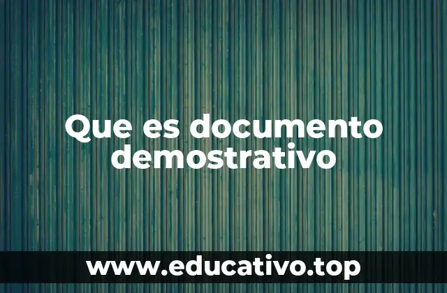 Que es documento demostrativo