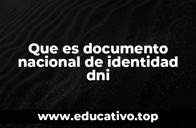 Que es documento nacional de identidad dni