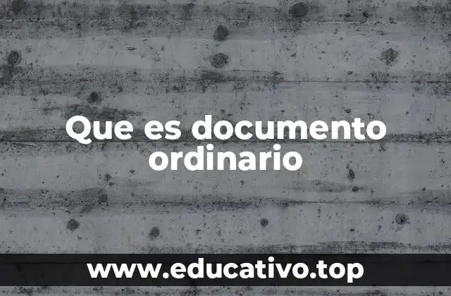 Que es documento ordinario