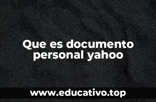 Que es documento personal yahoo