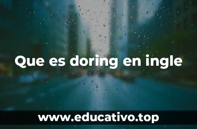 Que es doring en ingle