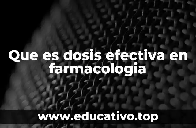 Cómo se determina la dosis efectiva de un medicamento