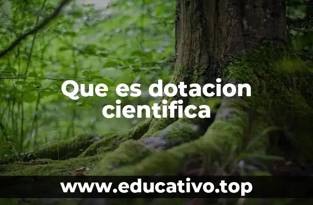 Que es dotacion cientifica