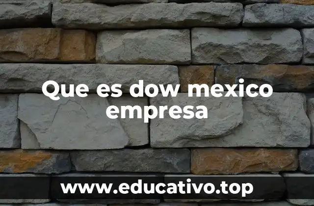 Que es dow mexico empresa