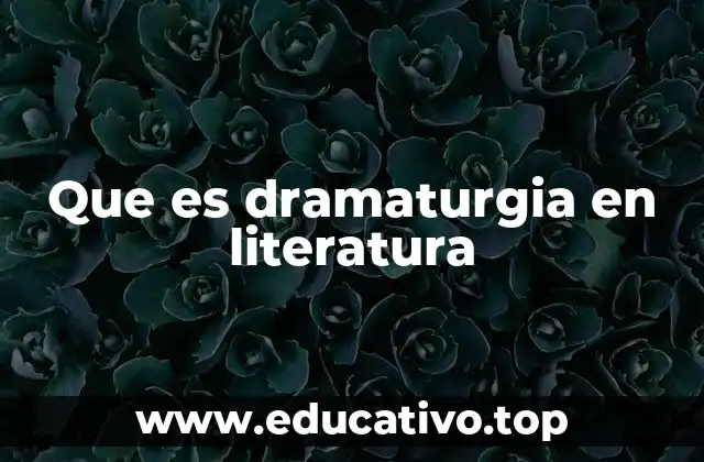 El origen y evolución de la dramaturgia