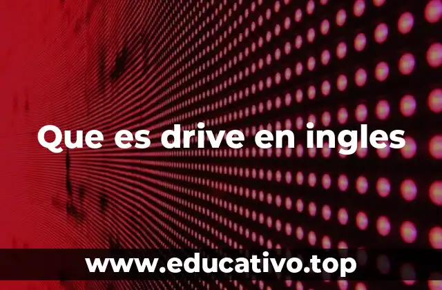 Que es drive en ingles