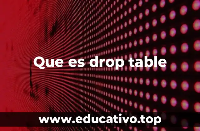 Que es drop table