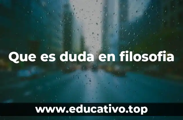 Que es duda en filosofia