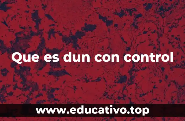 Que es dun con control