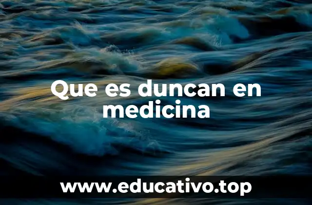 Que es duncan en medicina