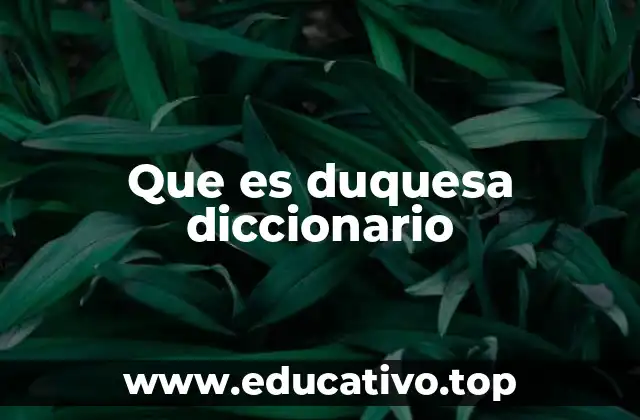 Que es duquesa diccionario