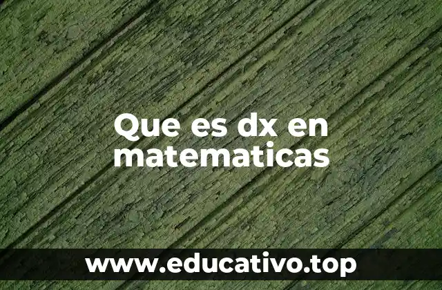 Que es dx en matematicas