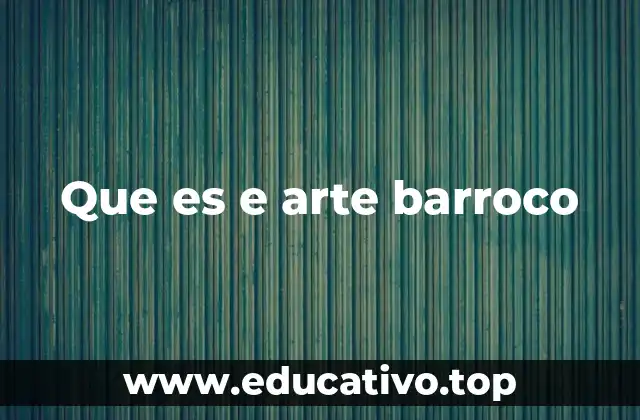 Que es e arte barroco