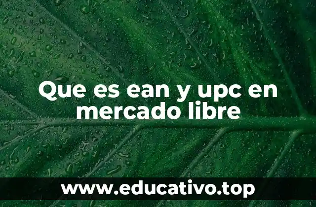 Que es ean y upc en mercado libre