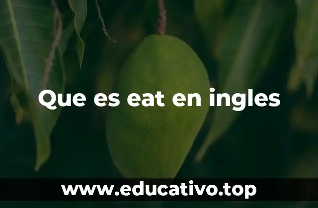 Que es eat en ingles