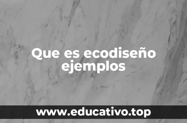 Que es ecodiseño ejemplos