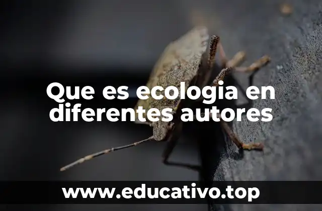 Que es ecologia en diferentes autores