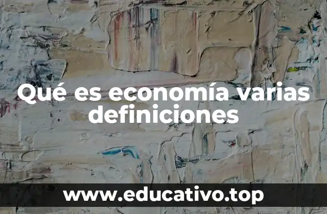 Qué es economía varias definiciones