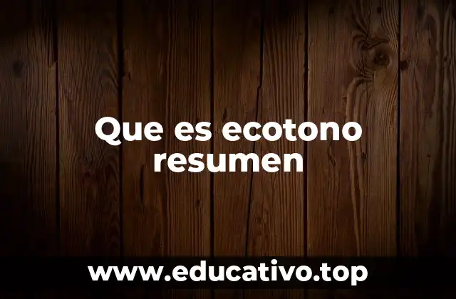 Que es ecotono resumen