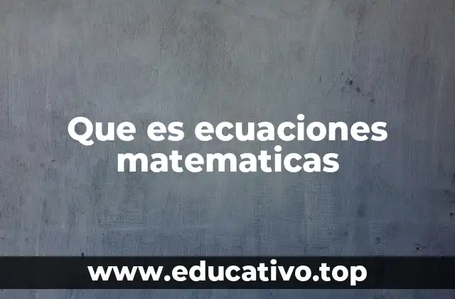 Que es ecuaciones matematicas