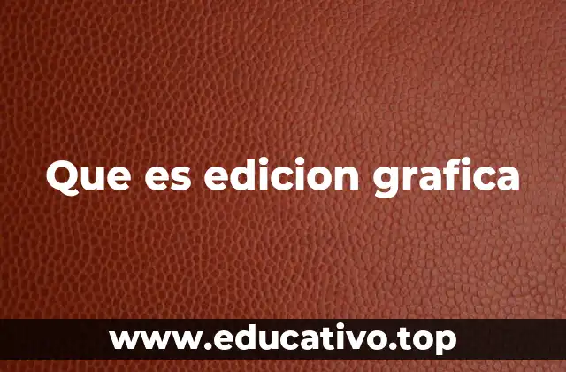 Que es edicion grafica