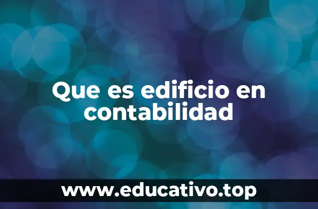 Que es edificio en contabilidad
