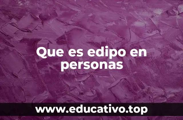 El complejo de Edipo en la psicología infantil