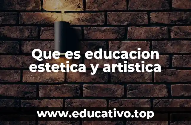 Que es educacion estetica y artistica