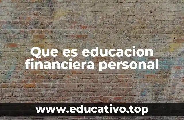 Que es educacion financiera personal