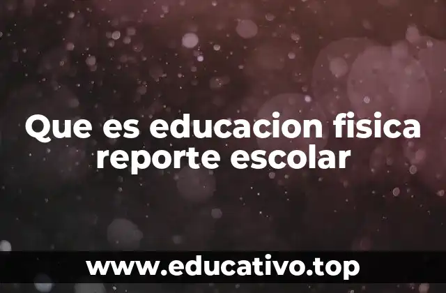 La importancia de la educación física en el desarrollo escolar