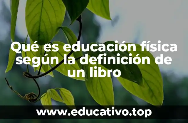 Qué es educación física según la definición de un libro