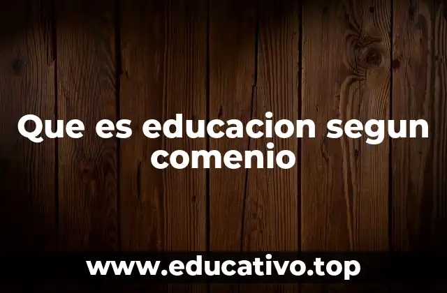 Que es educacion segun comenio