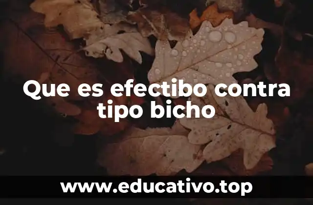 Que es efectibo contra tipo bicho