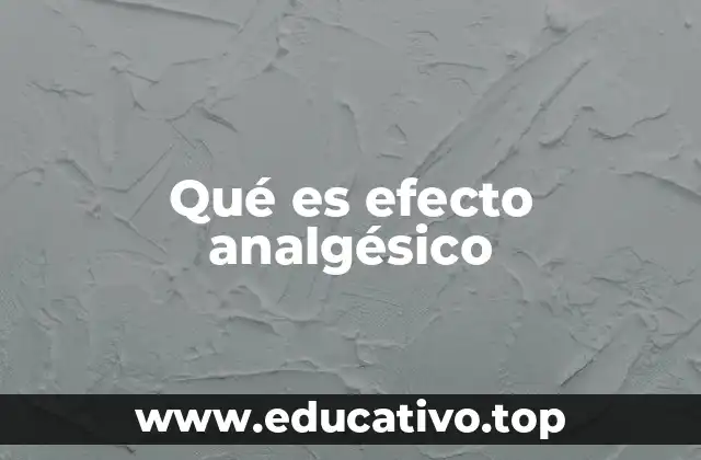 Qué es efecto analgésico