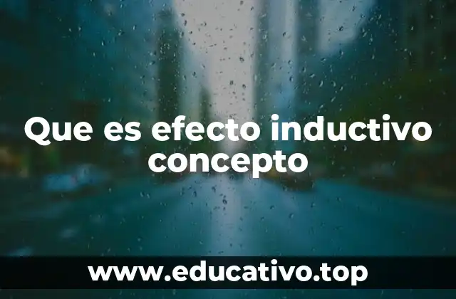 Que es efecto inductivo concepto